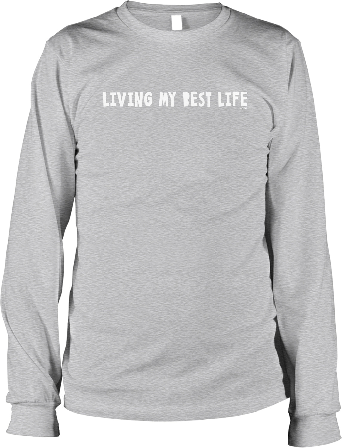 A gray long-sleeved t-shirt with the text "LIVING MY BEST LIFE" printed on it in white letters.