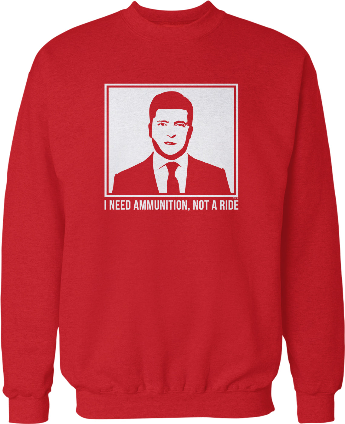 NOFO Clothing Co I Need Ammunition, Not a Ride Crew Neck Sweatshirt
