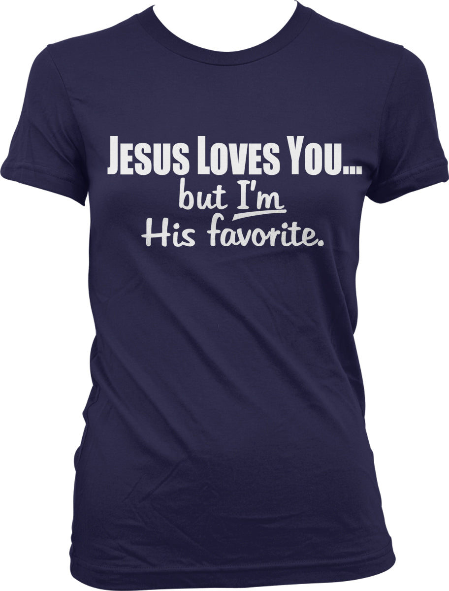 The image is a navy blue t-shirt with white text that reads "JESUS LOVES YOU... but I'm His favorite."