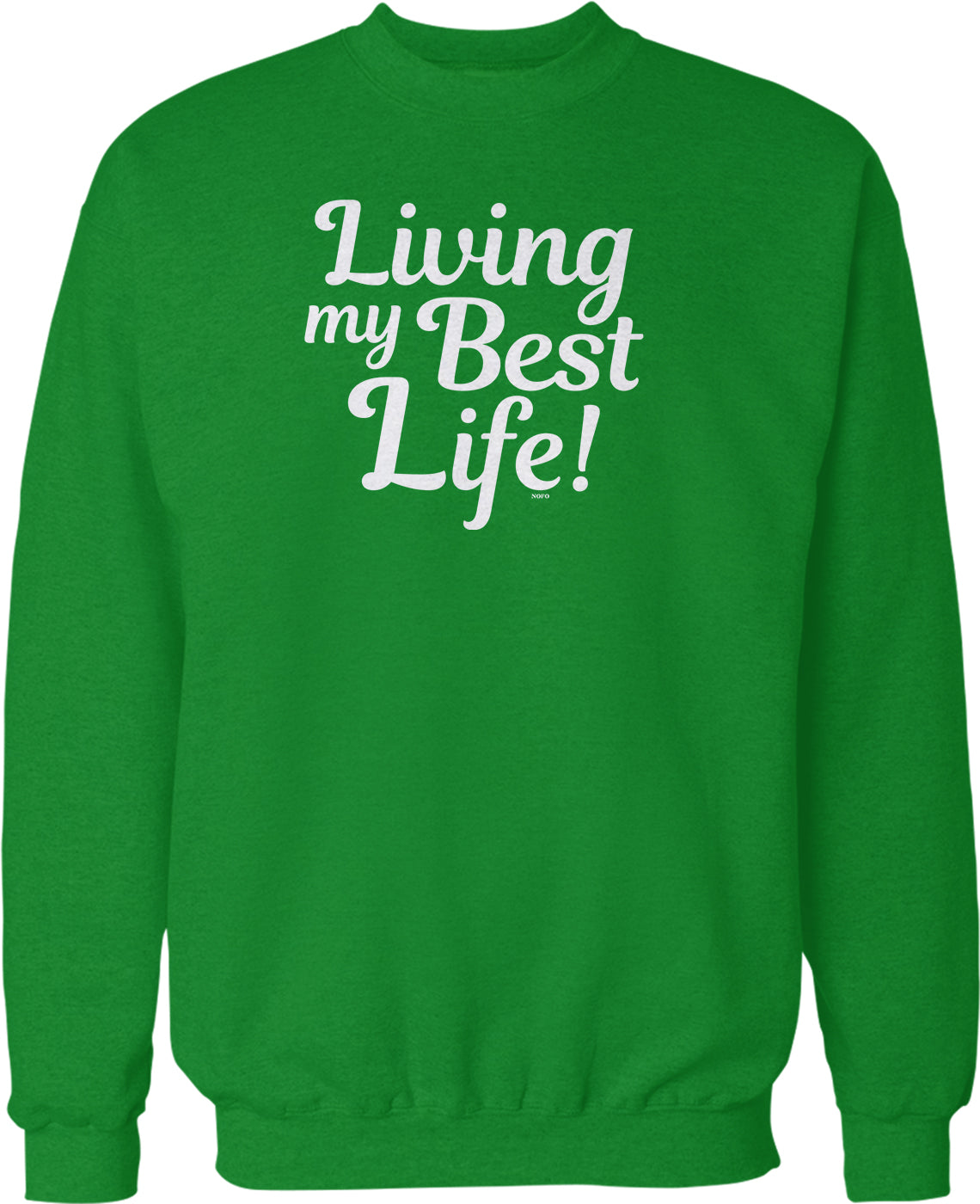 A bright green sweatshirt with the text "Living my Best Life!" printed on it.