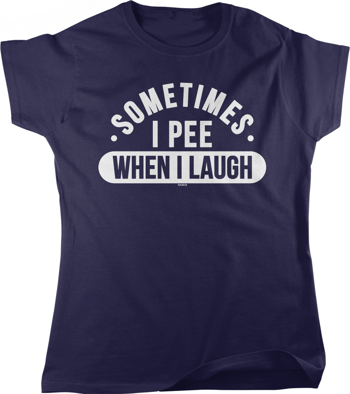 A navy blue t-shirt with the text "Sometimes I Pee When I Laugh" printed on it.
