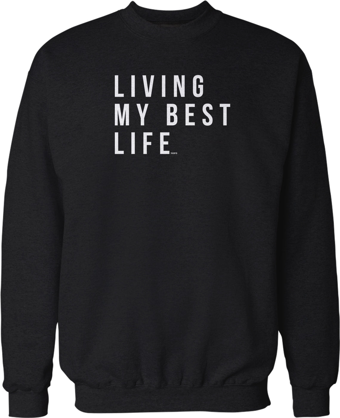A black sweatshirt with white text that reads "LIVING MY BEST LIFE".