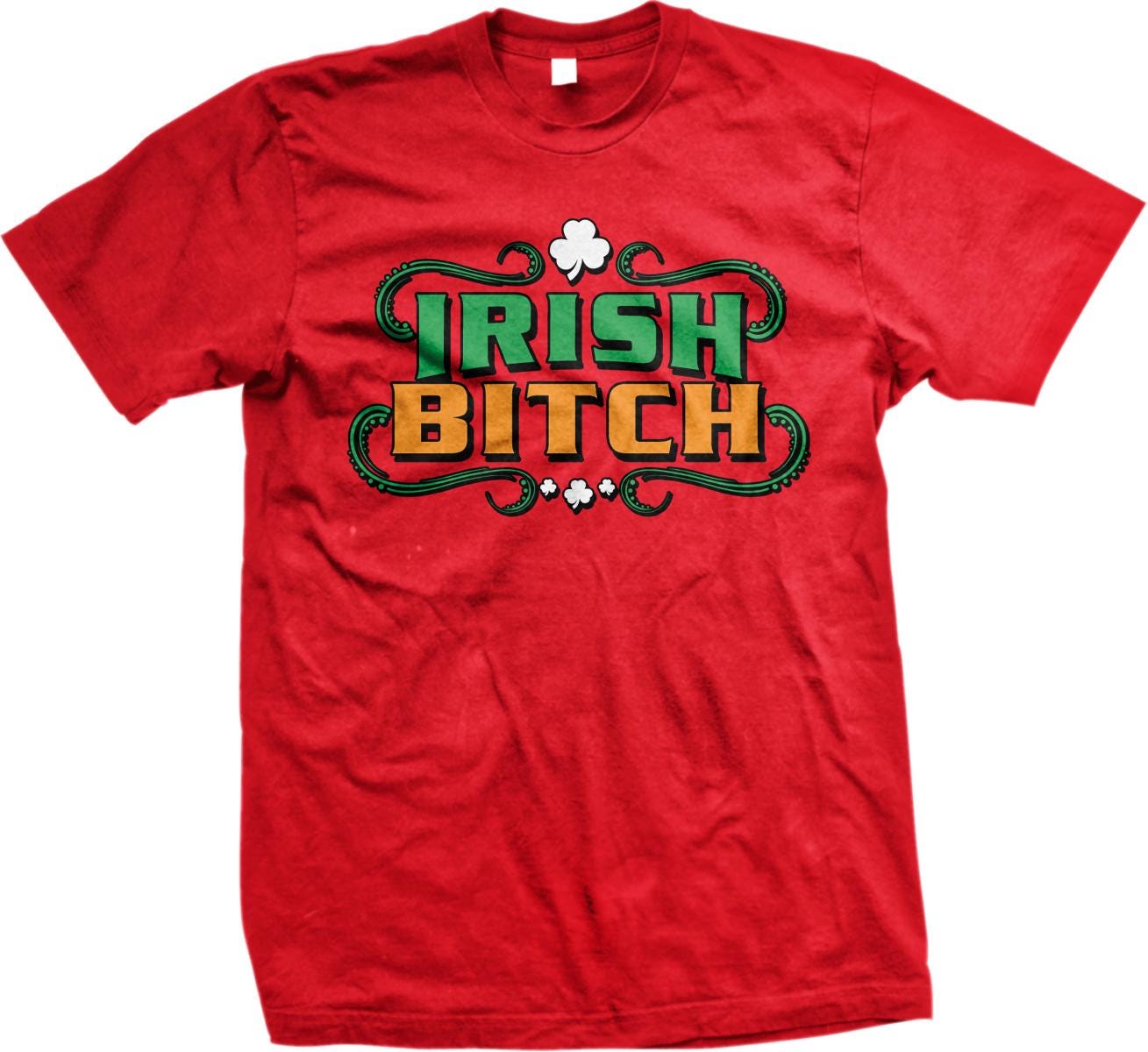 A red t-shirt with the text "IRISH BITCH" printed on it.