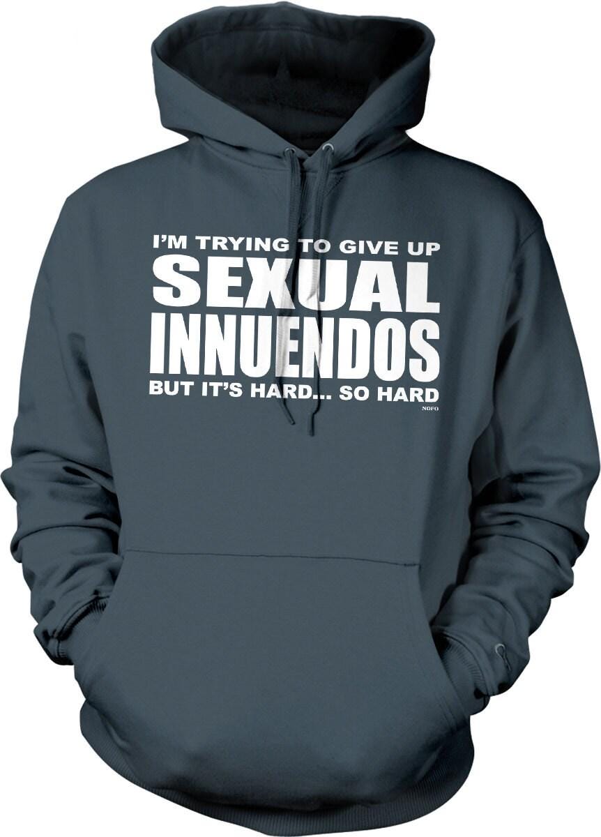 Funny Hoodie - Soft Cotton Sexual Innuendos Blend Hoodie With Pouch Pocket & Matching Draw Cord