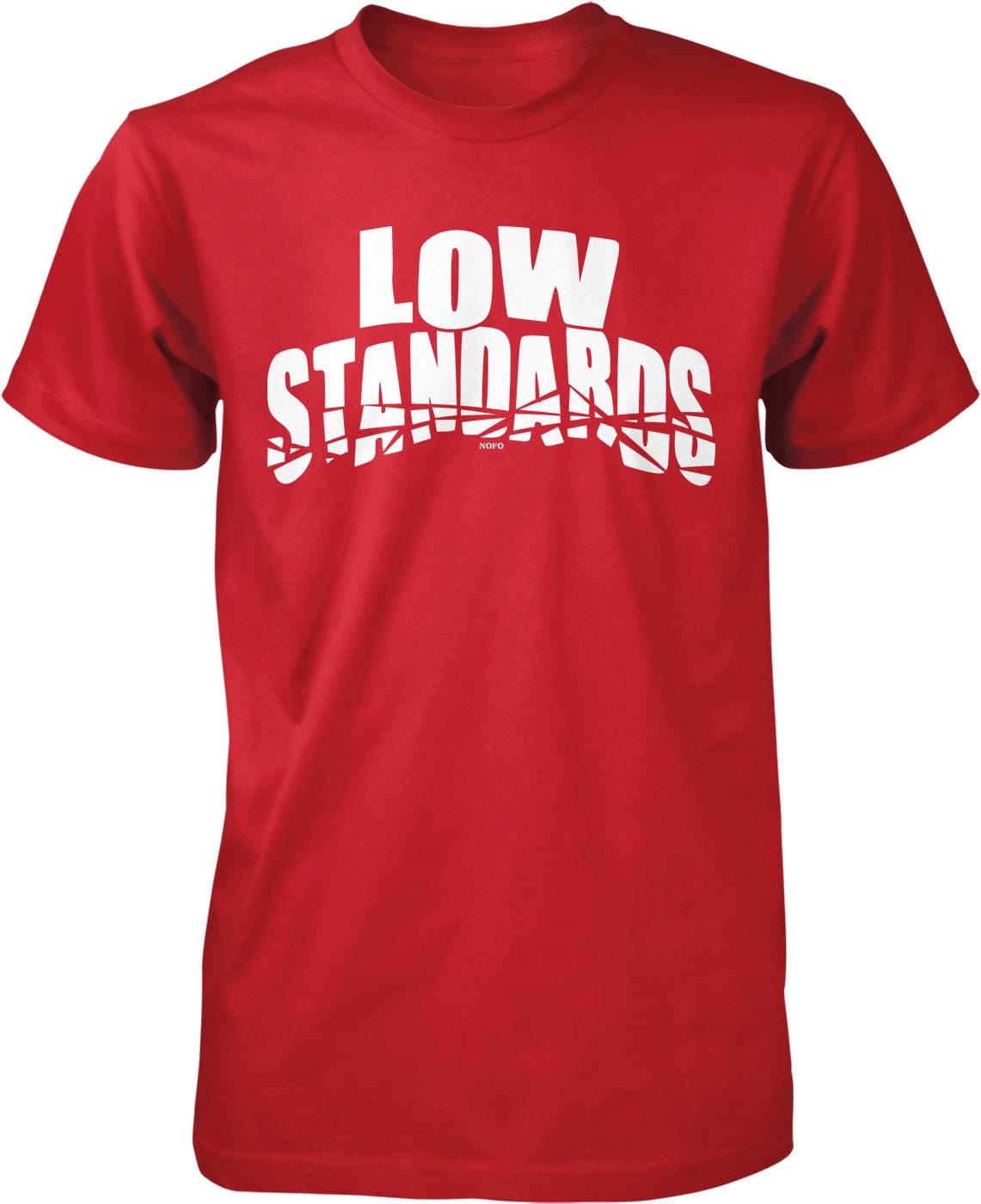 A red t-shirt with the text "LOW STANDARDS" printed on it in white letters.