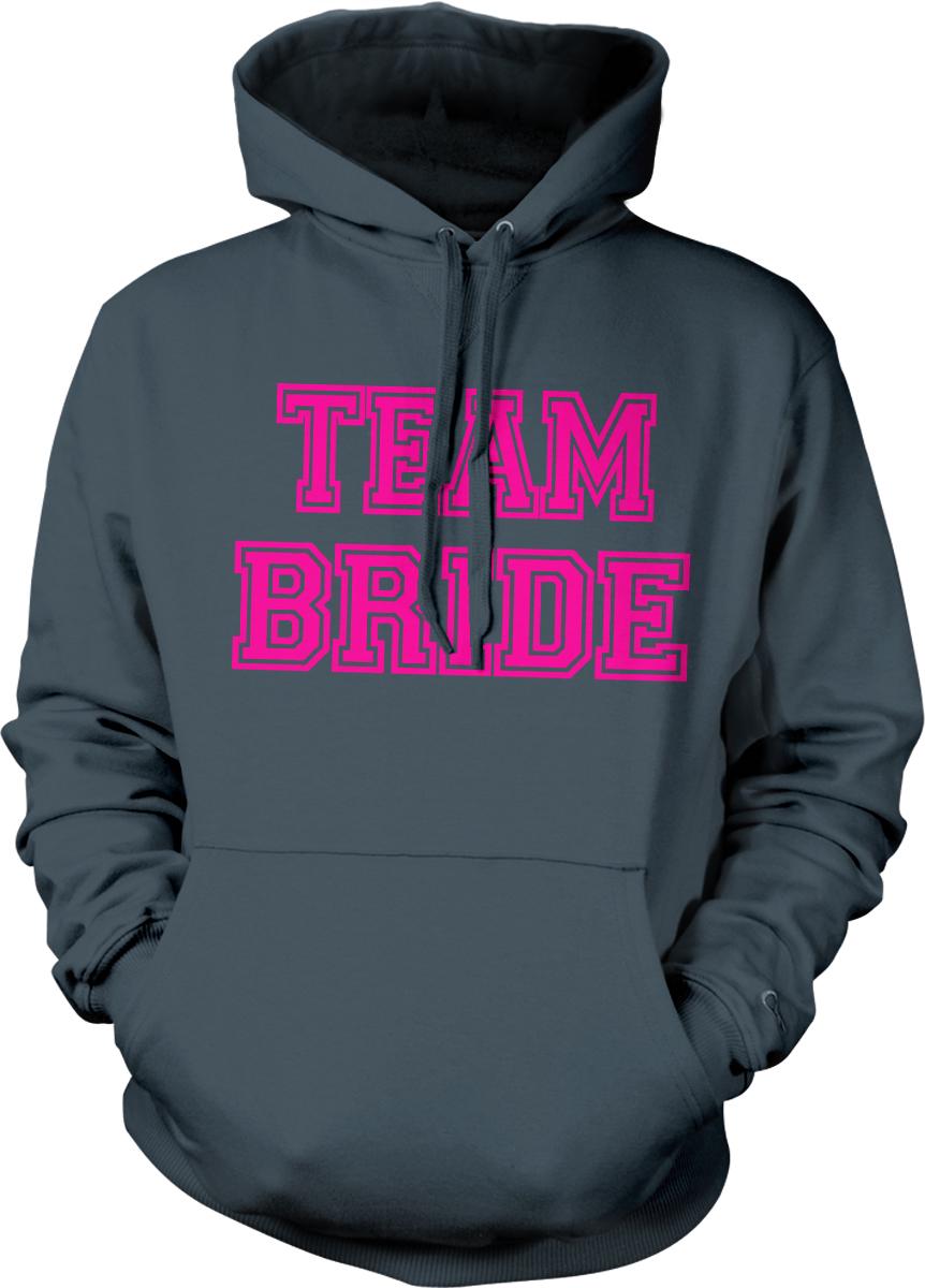 A grey hoodie with the text "TEAM BRIDE" in pink letters.
