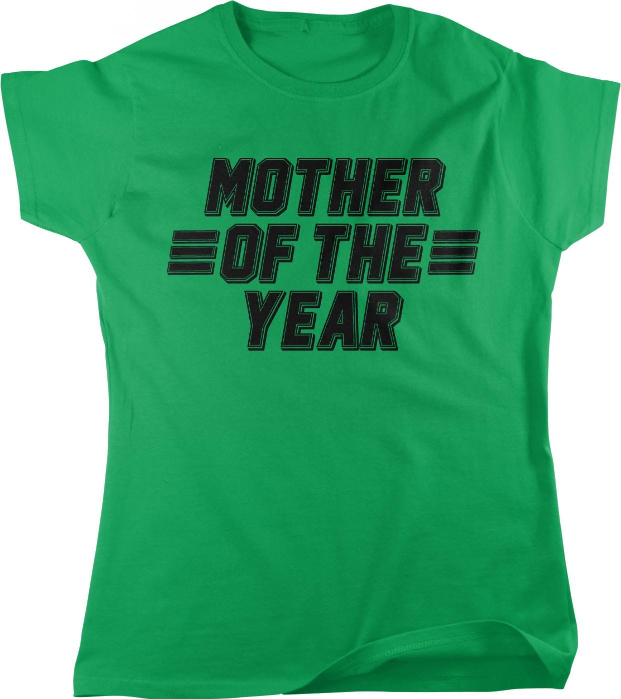 A green t-shirt with the text "MOTHER OF THE YEAR" printed on it.