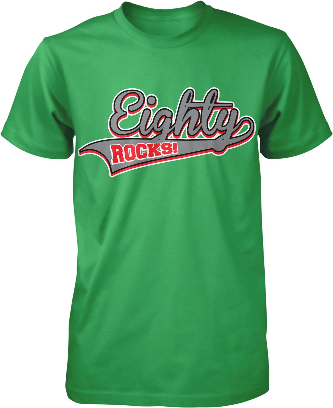 A green t-shirt with the text "Eighty Rocks!" printed on it.