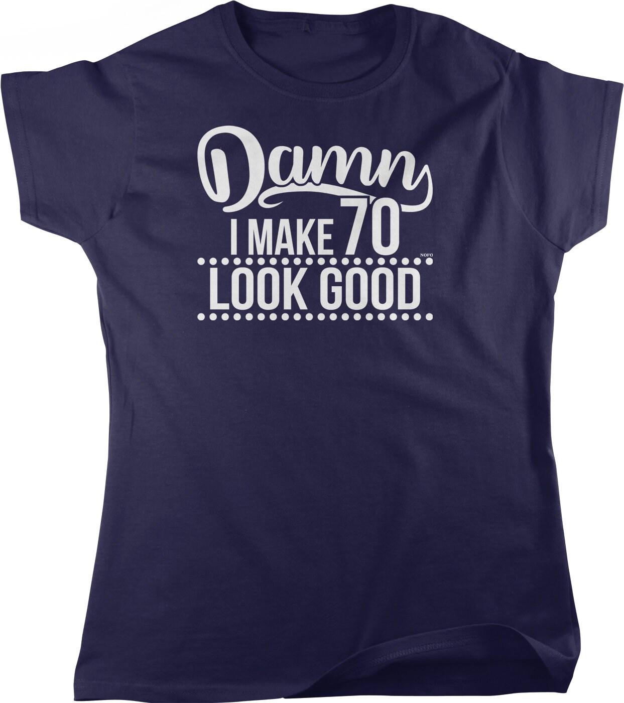 Women's Graphic T-Shirt – Funny 70th Birthday Shirt | Pre Shrunk Cotton Tee