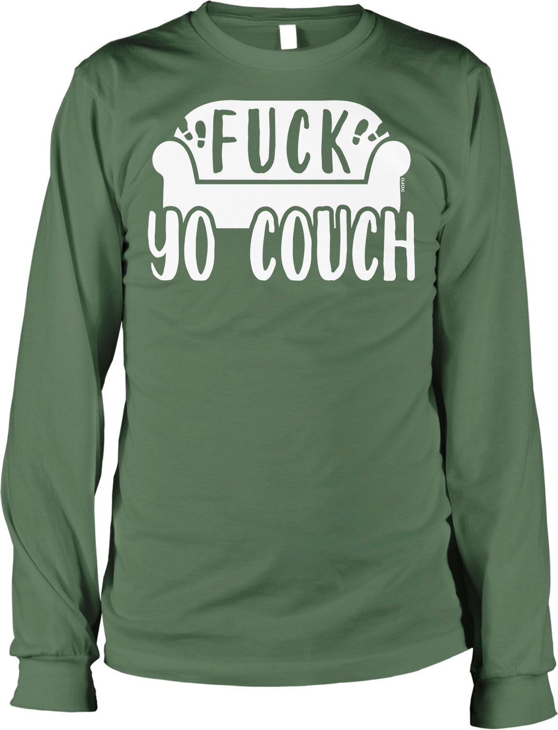 A green long-sleeved shirt with the text "FUCK Yo Couch" printed on it in white.