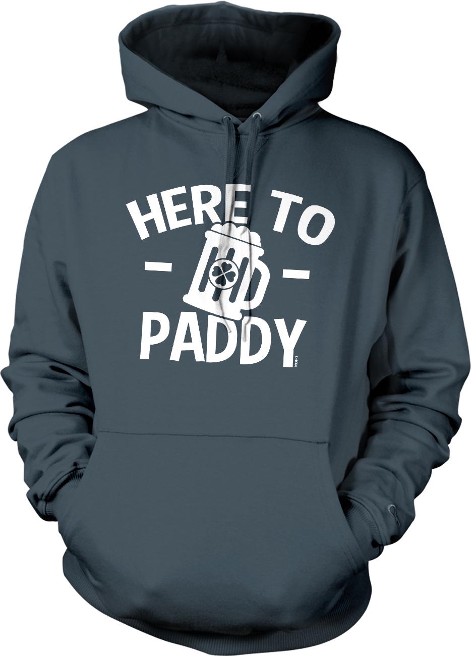 A gray hoodie with the text "HERE TO PADDY" printed on it.