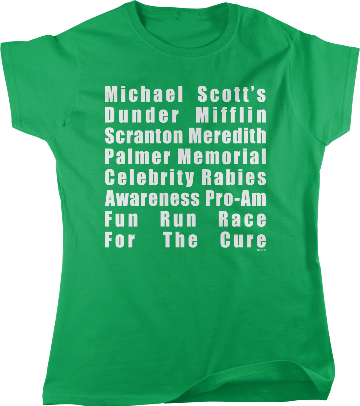 The image is a green t-shirt with white text printed on it. The text reads "Michael Scott's Dunder Mifflin Scranton Meredith Palmer Memorial Celebrity Rabies Awareness Pro-Am Fun Run The Cure".