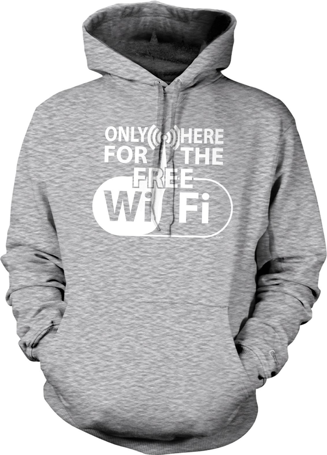 A gray hoodie with the text "ONLY HERE FOR THE FREE WIFI" printed on it.