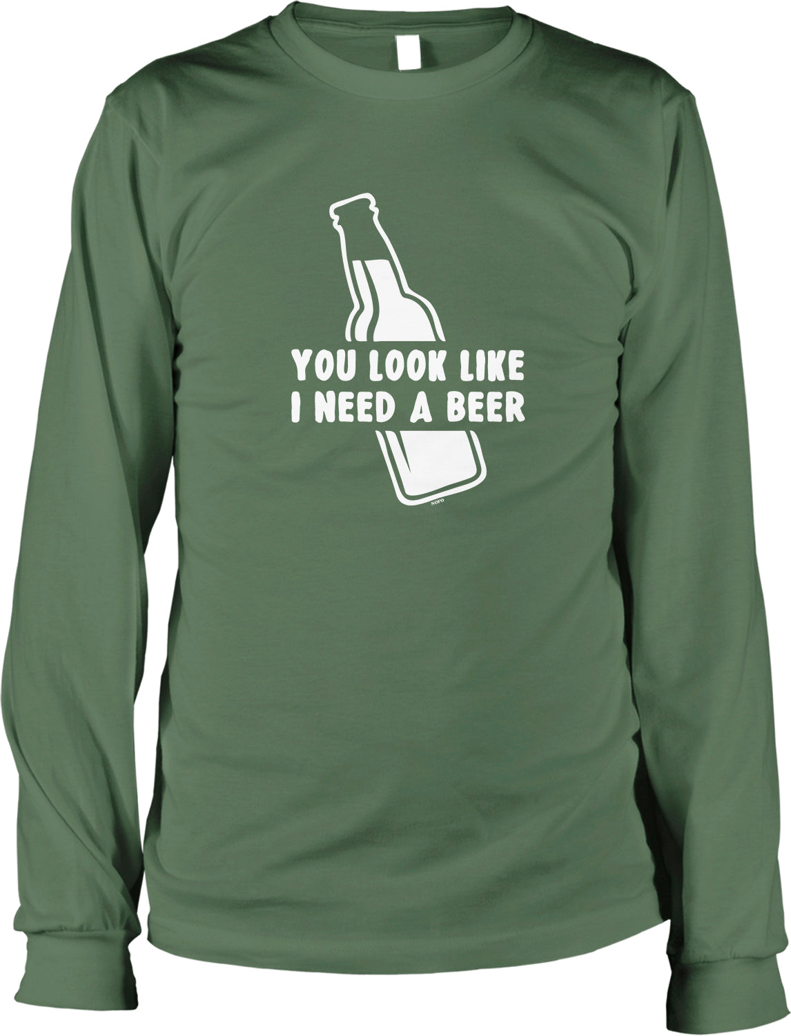 A green long-sleeved shirt with a white graphic design depicting a bottle of beer and the text "YOU LOOK LIKE I NEED A BEER" printed on it.