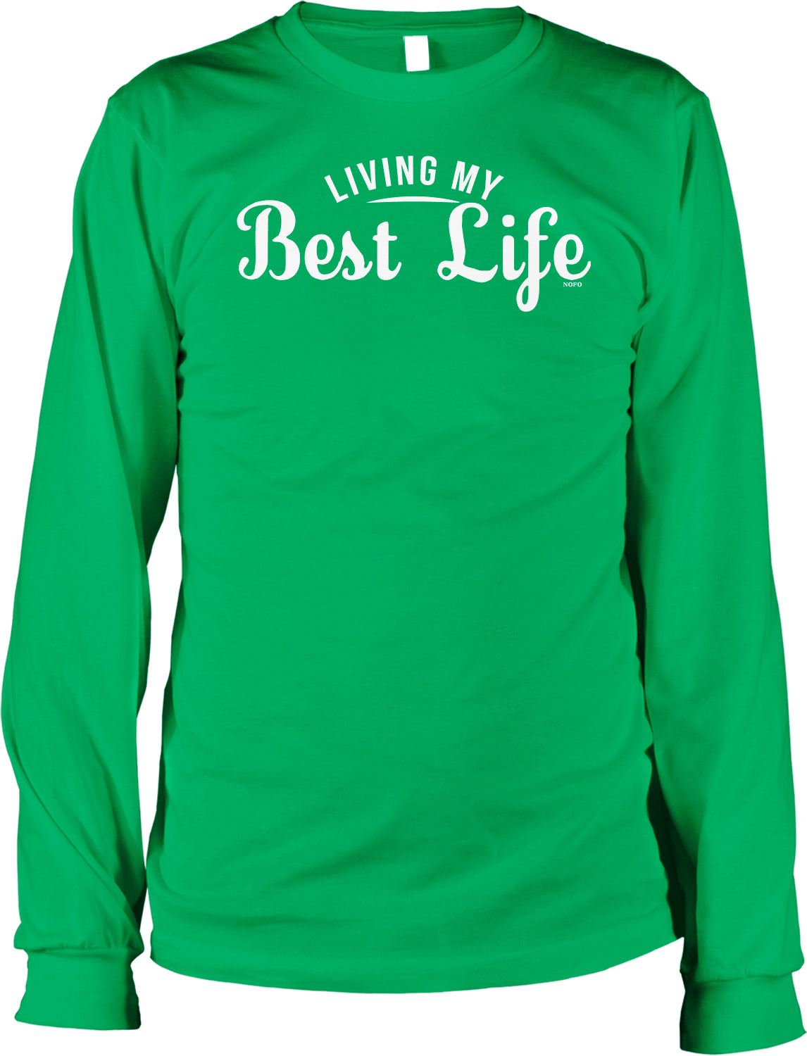 A long-sleeved green t-shirt with the text "LIVING MY BEST LIFE" printed on it.