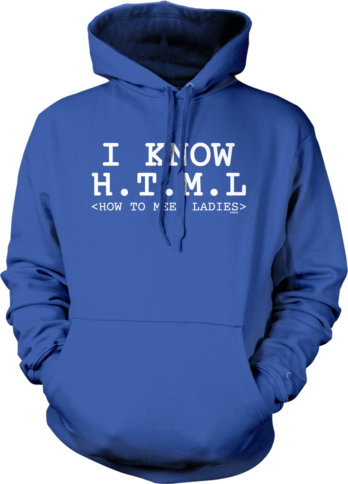 A blue hoodie with white text that says "I KNOW HTML.L <--- HOW TO MEET LADIES" printed on it.