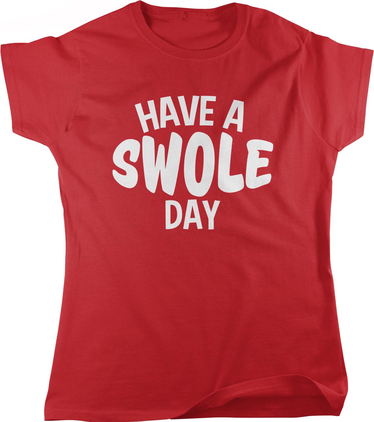 A red t-shirt with the text "HAVE A SWOLE DAY" printed on it.
