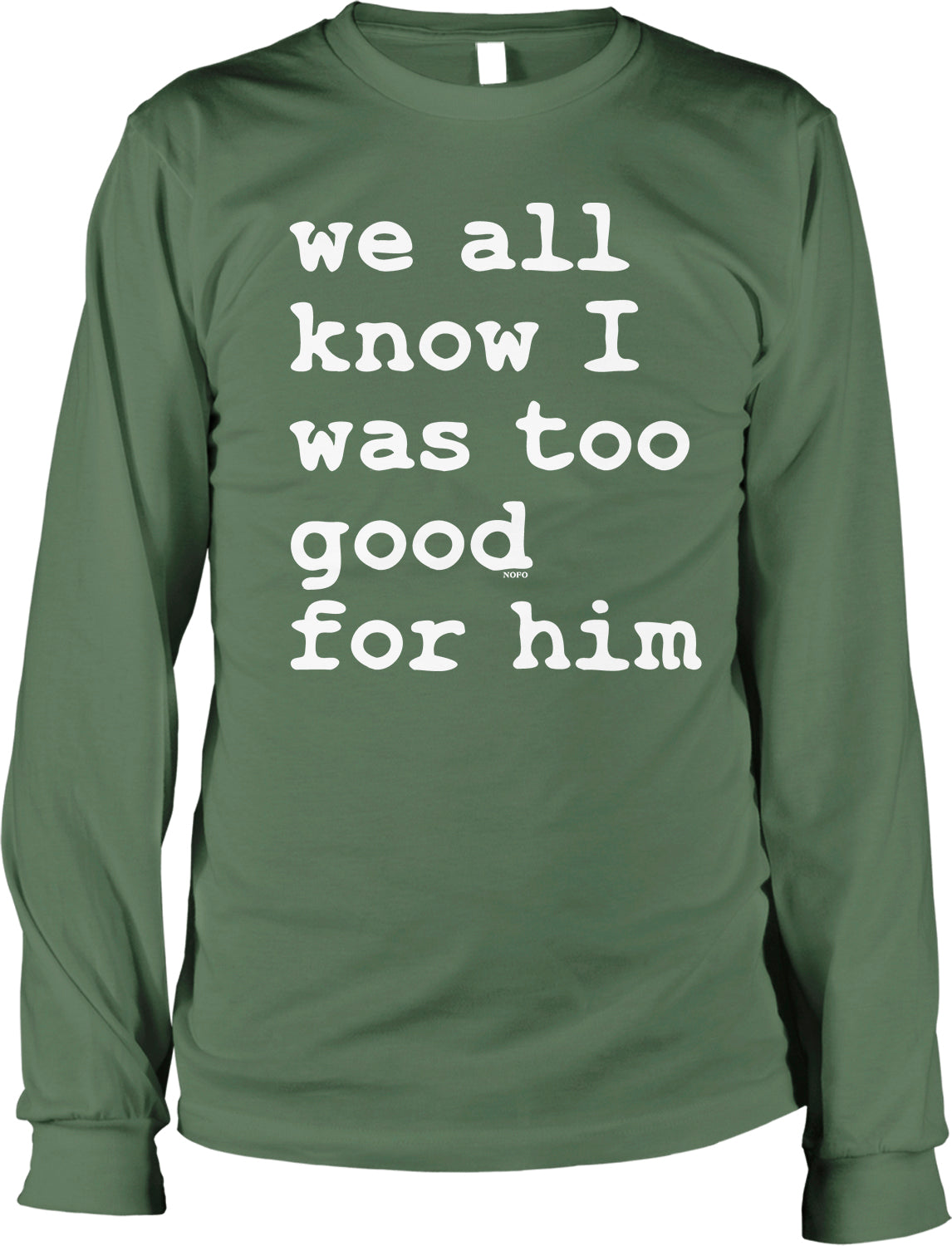 A green long-sleeved shirt with white text printed on it.