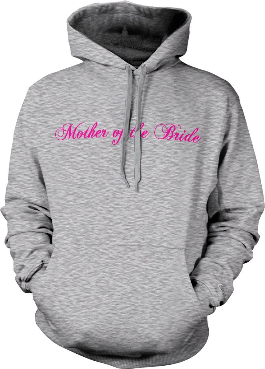 Mother Of The Bride Hoodie - Pink Wedding Party Sweatshirt With Flattering Fit