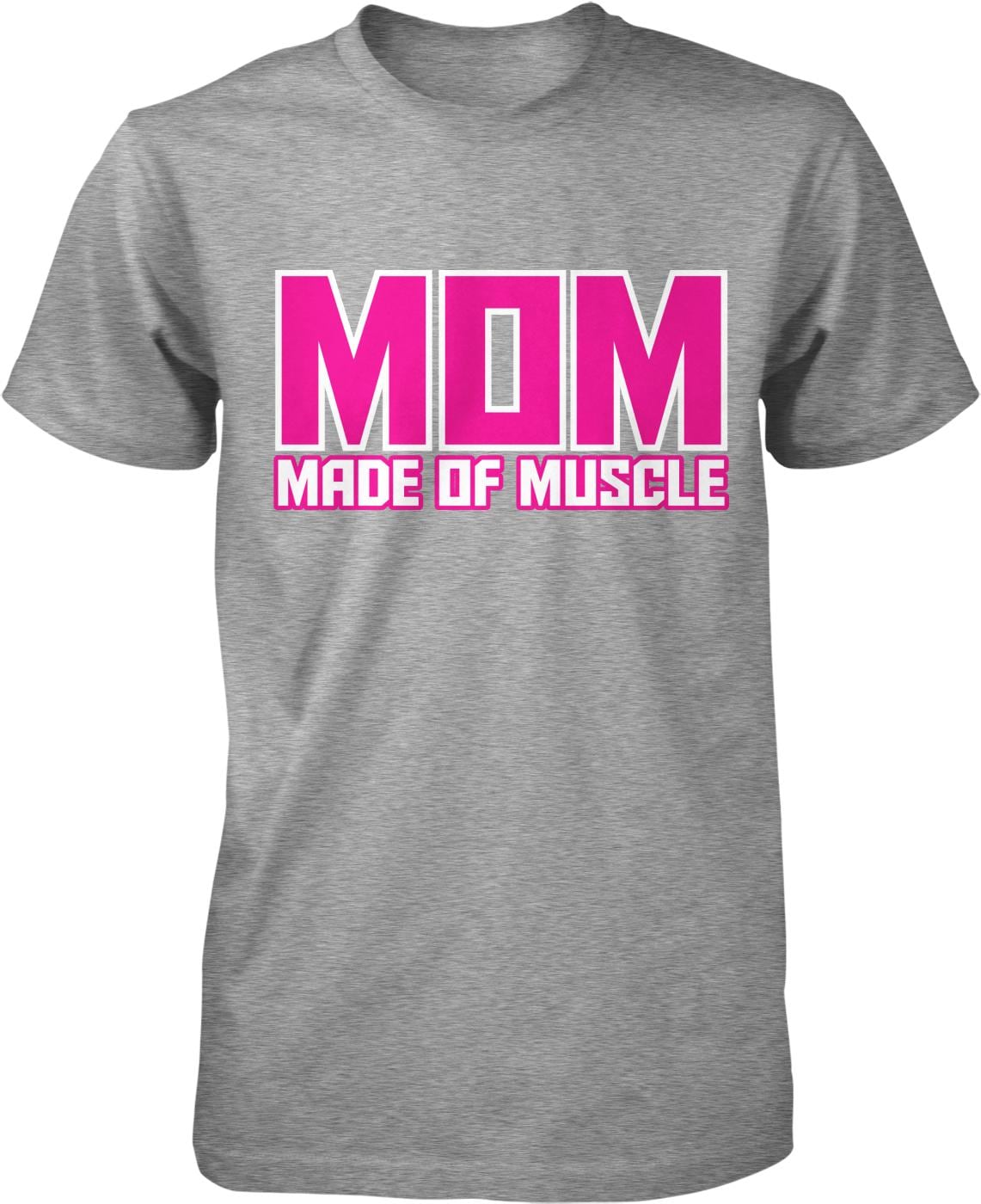 A gray t-shirt with the text "MOM MADE OF MUSCLE" printed in pink and white letters.