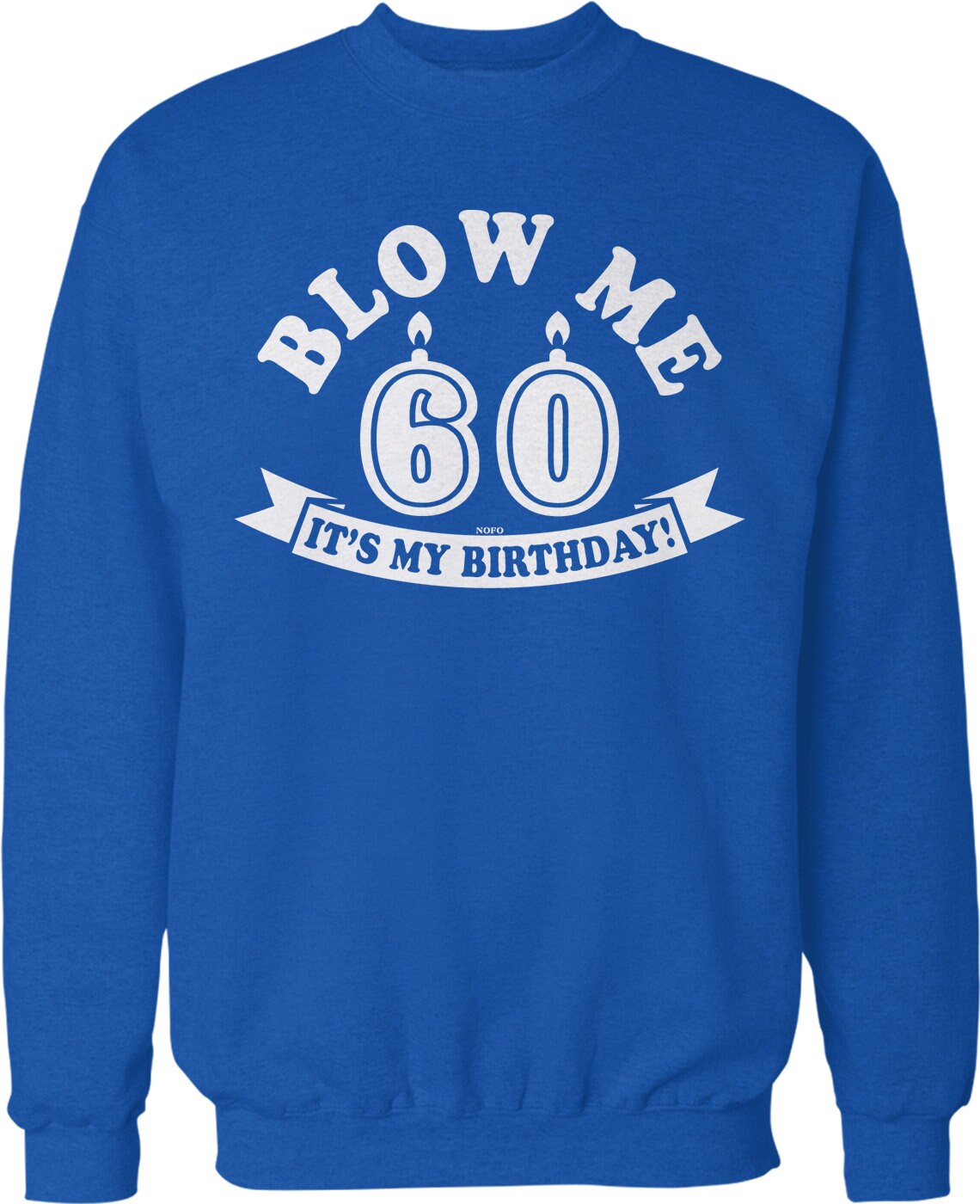 60th Birthday Crew Neck Sweatshirt - Funny Birthday Shirt | Soft Durable Fabric Hoodie