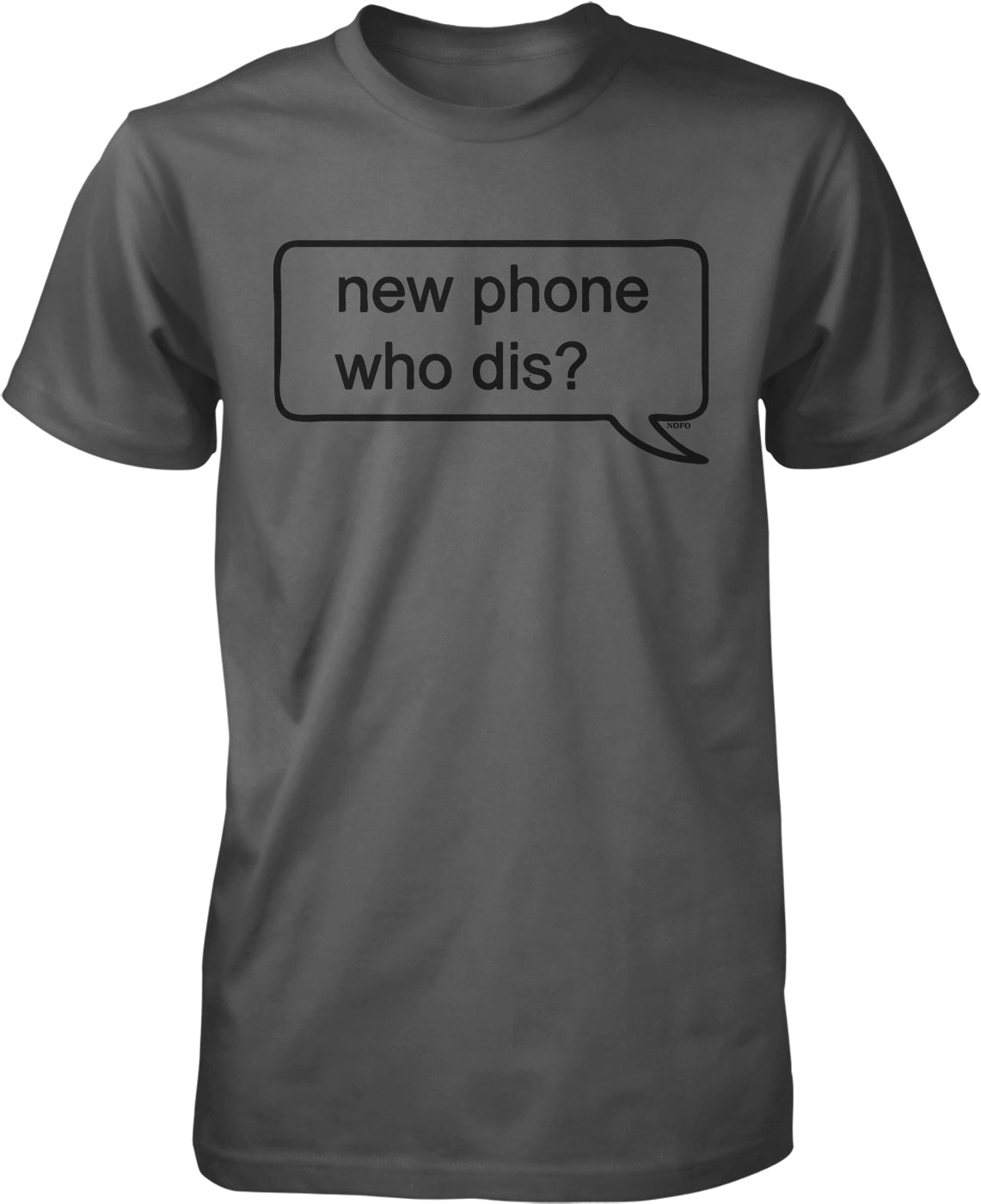 A gray t-shirt with a graphic design featuring a speech bubble containing the text "new phone who dis?".