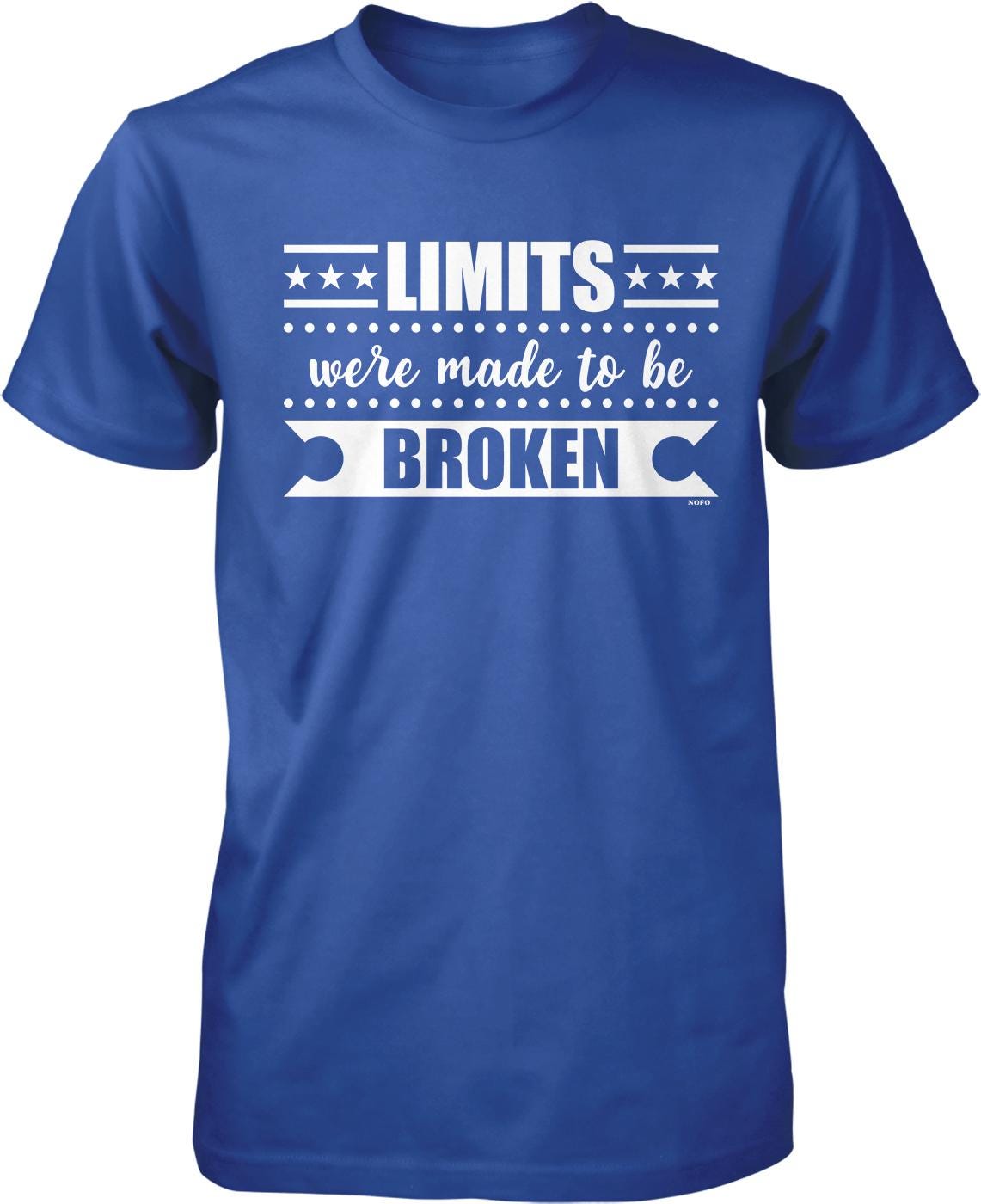 A blue t-shirt with white text that reads "LIMITS were made to be broken".