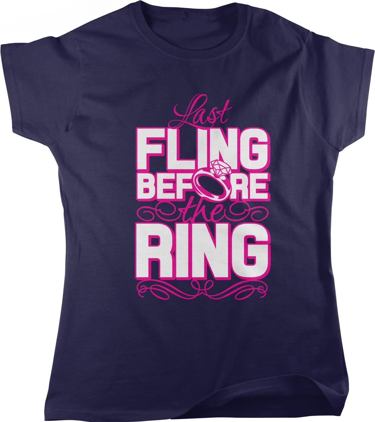 A dark blue t-shirt with a graphic design that says "Last Flirting Before the Ring" in pink and white text.