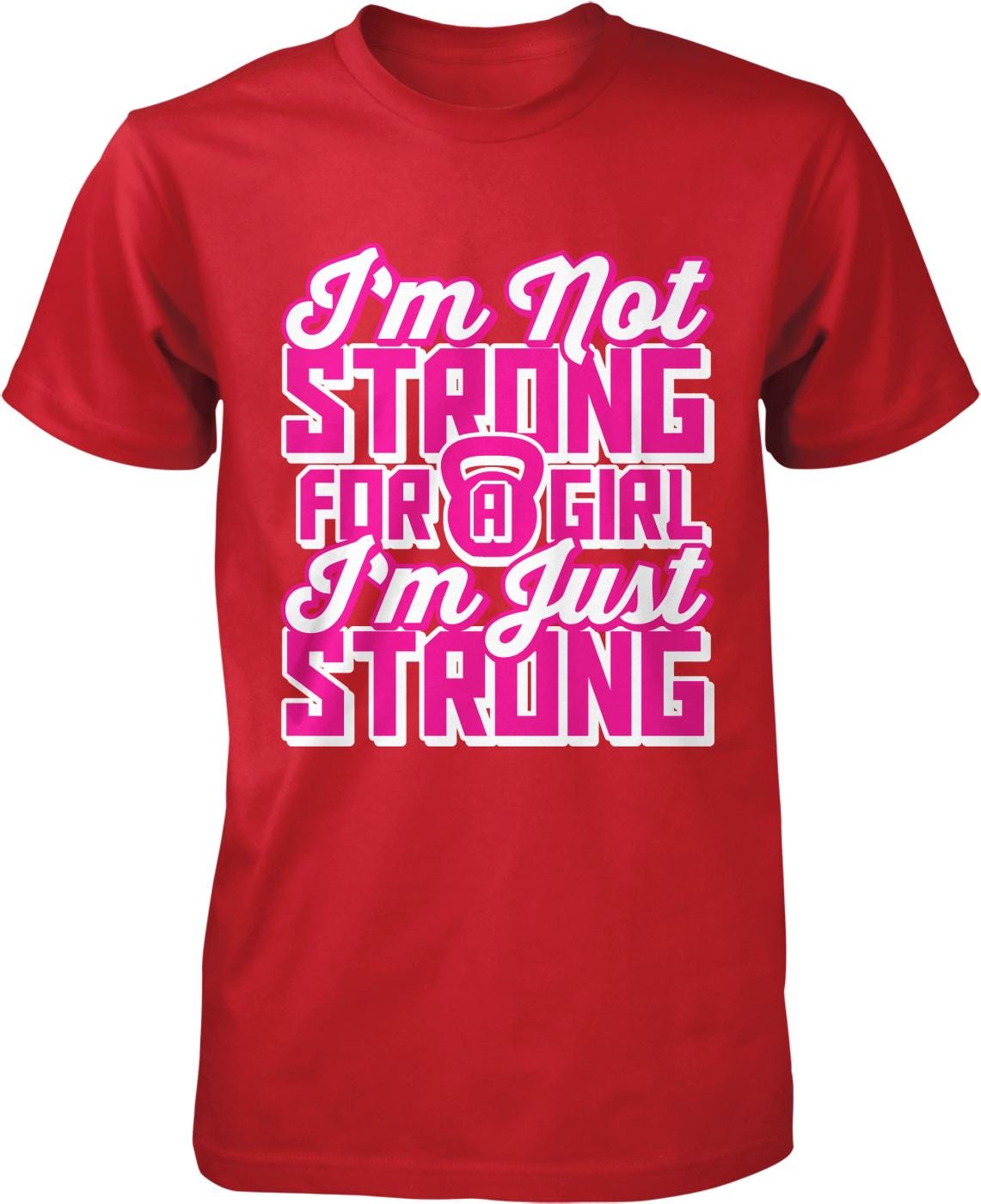 I'm Not Strong for a Girl I'm Just Strong