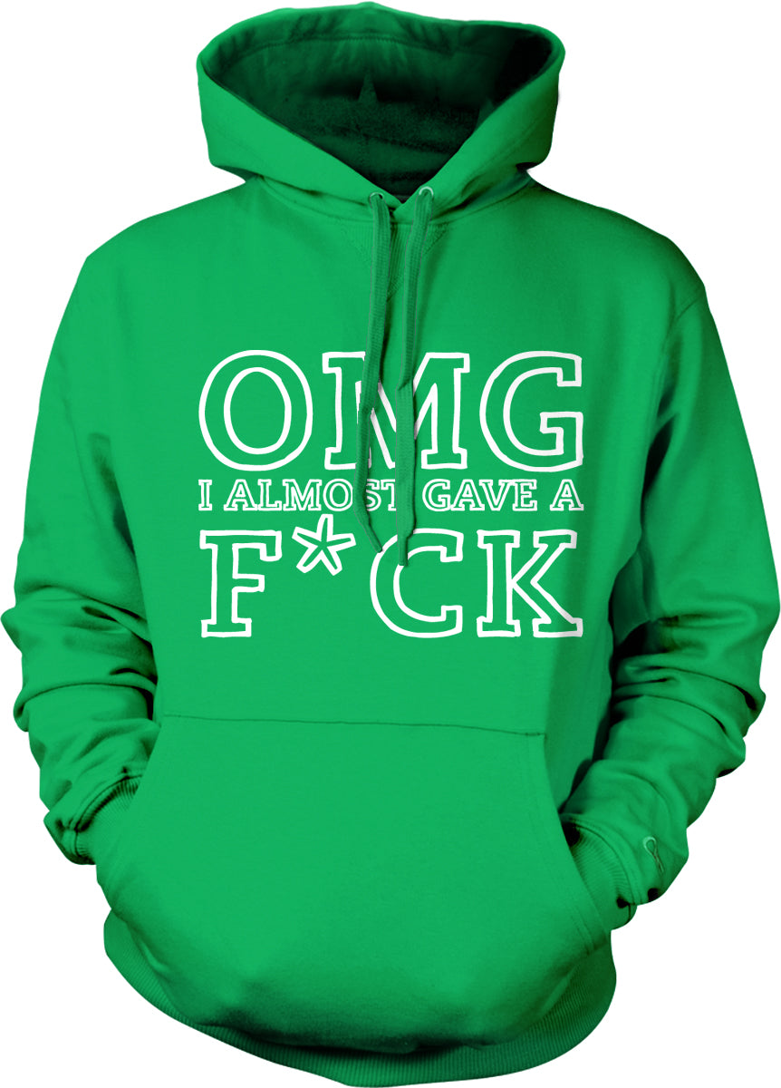 A bright green hoodie with the text "OMG I ALMOST GIVEN A F*CK" printed on it.