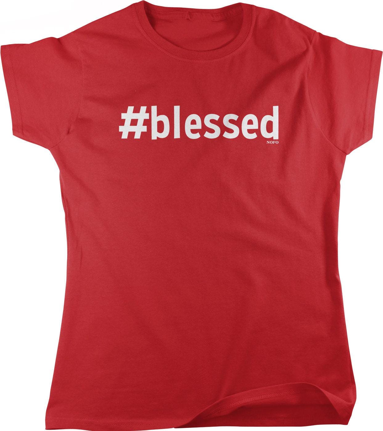 Women's Cotton Shirt - Hashtag Blessed Tee | Inspirational Print, Durable Full Cut Top