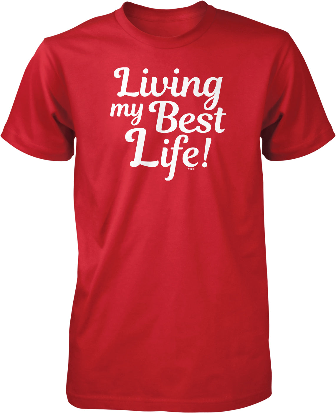 A red t-shirt with the text "Living my Best Life!" printed on it in white lettering.