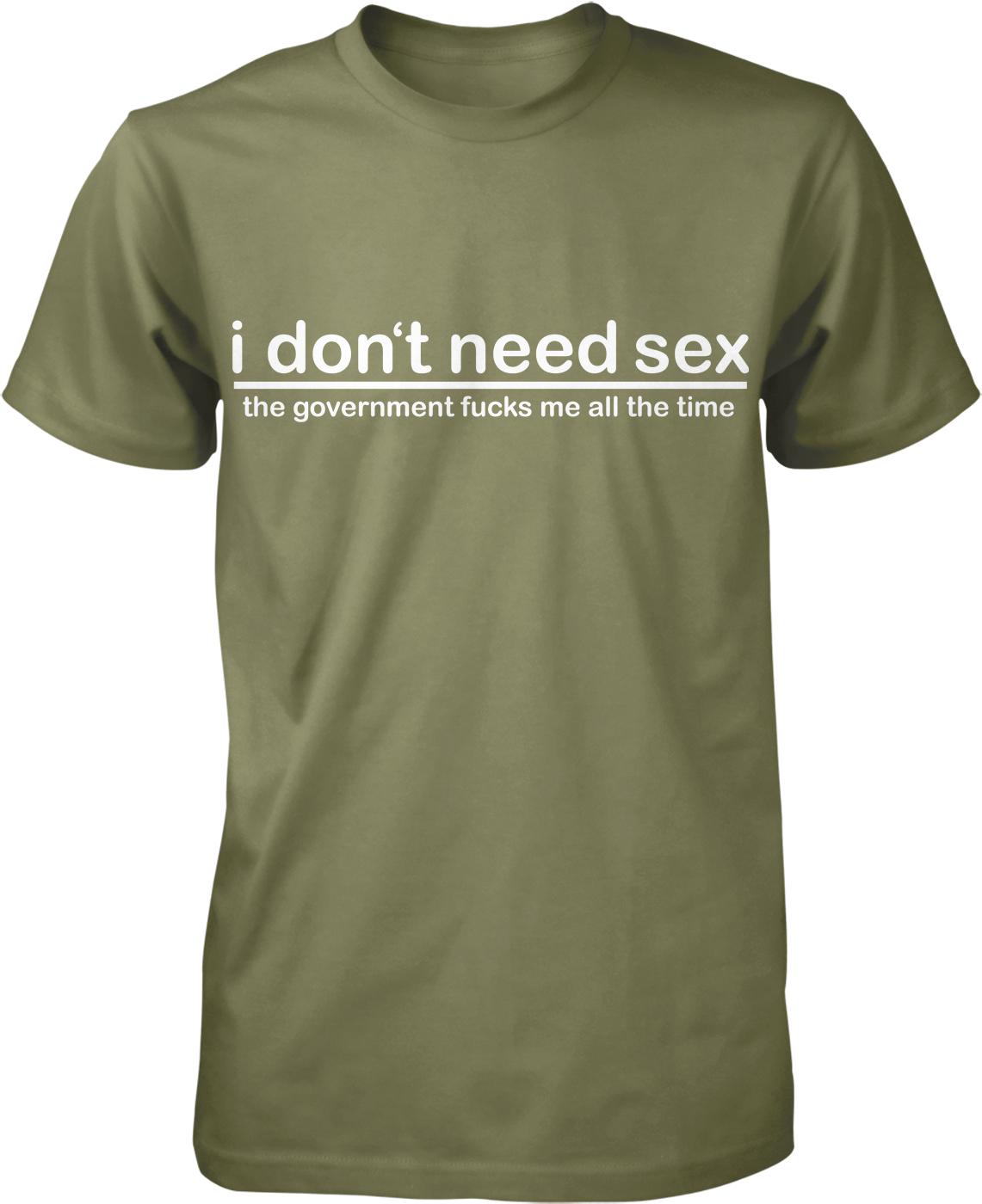 A green t-shirt with the text "I don't need sex" printed on it.