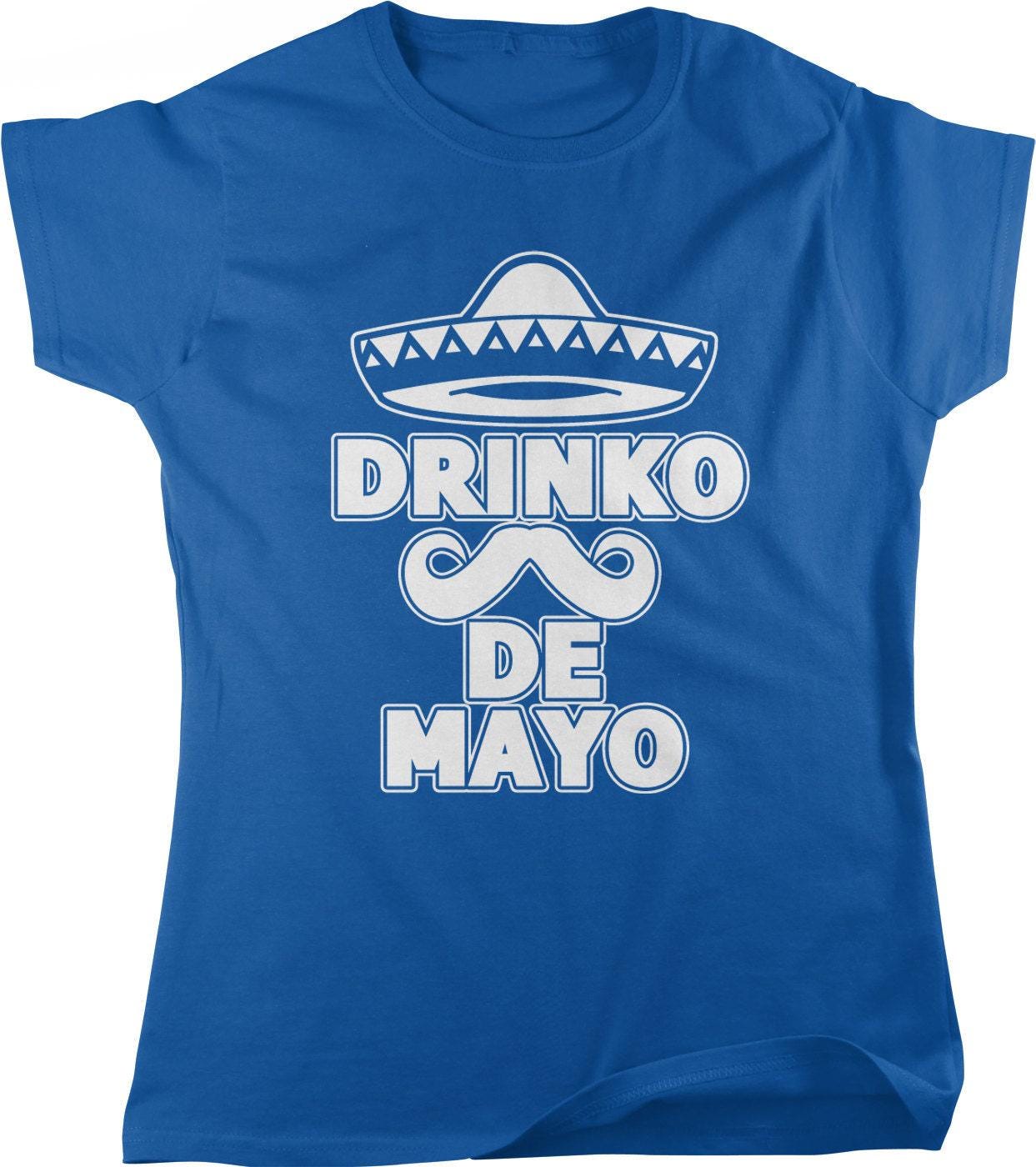 Cinco De Mayo T-Shirt – Fun Drinking Tee | Women's Party Shirt | Mexican Pride