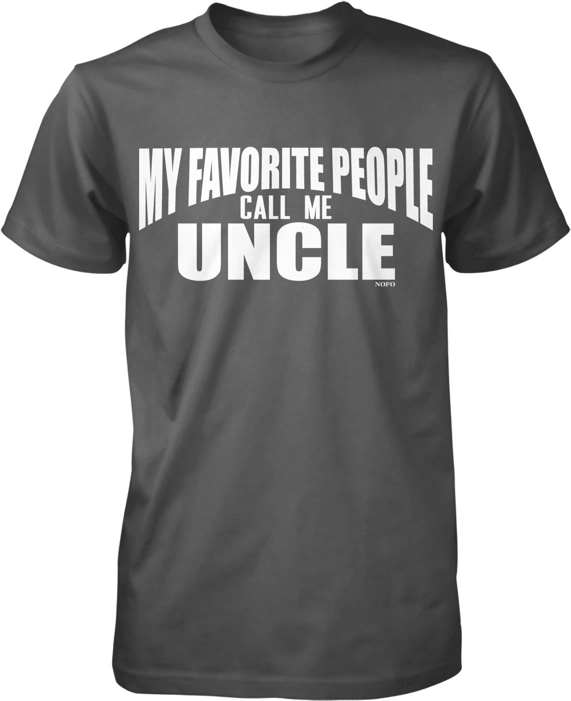 A gray t-shirt with the text "MY FAVORITE PEOPLE CALL ME UNCLE" printed on it.