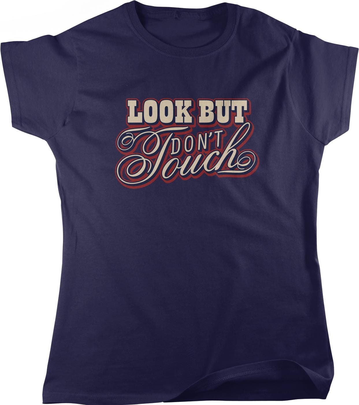 The image is a navy blue t-shirt with a printed text design that reads "Look But Don't Touch".