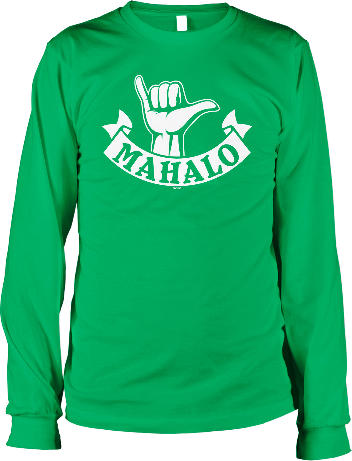 A long-sleeved green t-shirt with a white graphic design on it. The design features a hand making a "shaka" sign and the word "MAHALO" written below it.