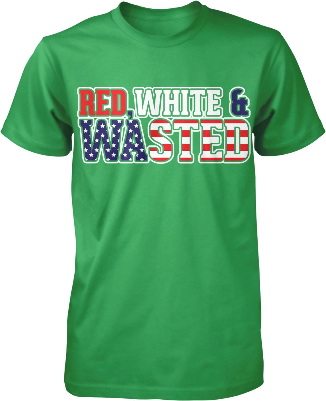 A green t-shirt with the text "RED WHITE & WASTEED" printed on it.