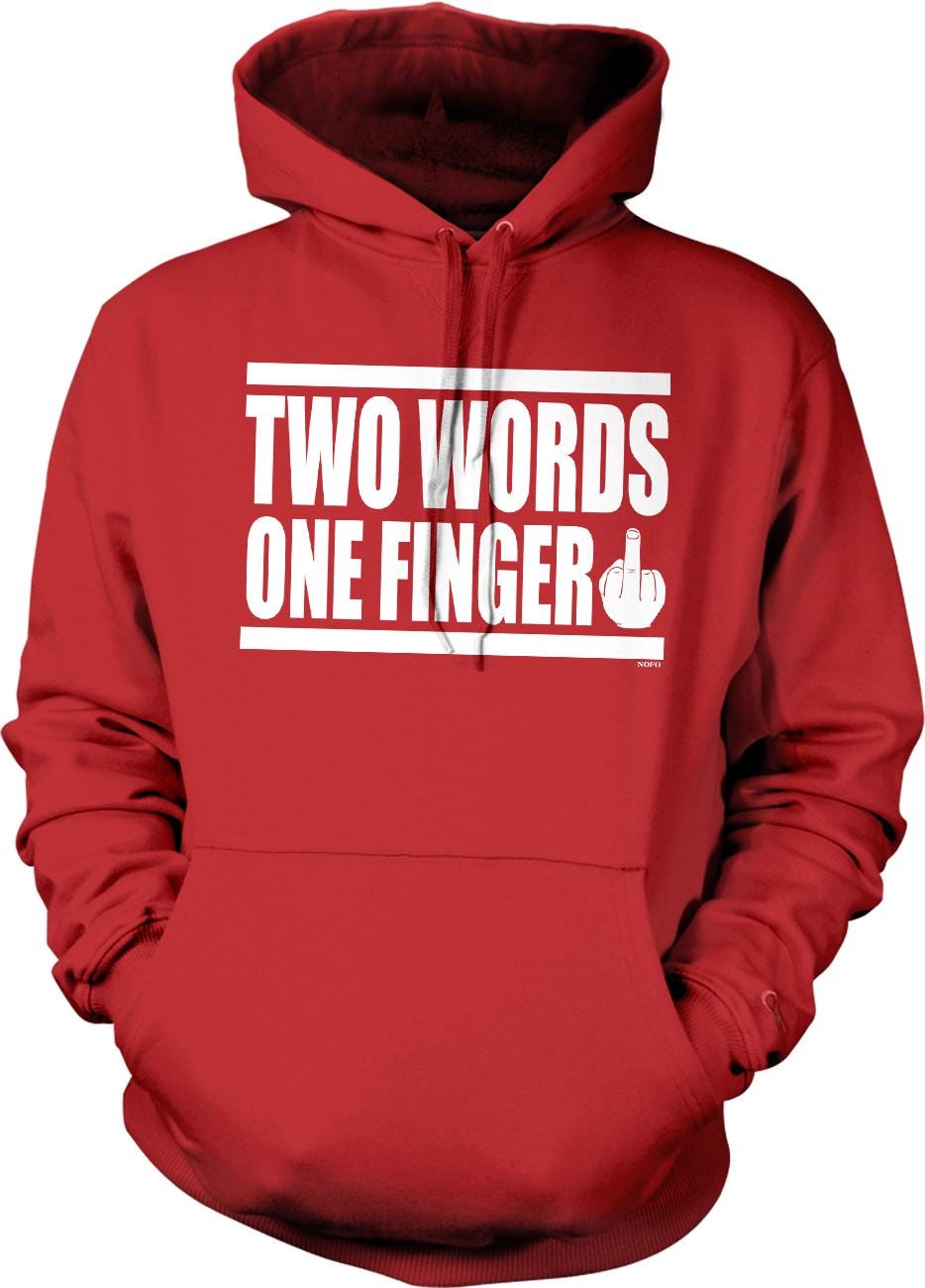 A red hoodie with the text "TWO WORDS ONE FINGER" printed on it.