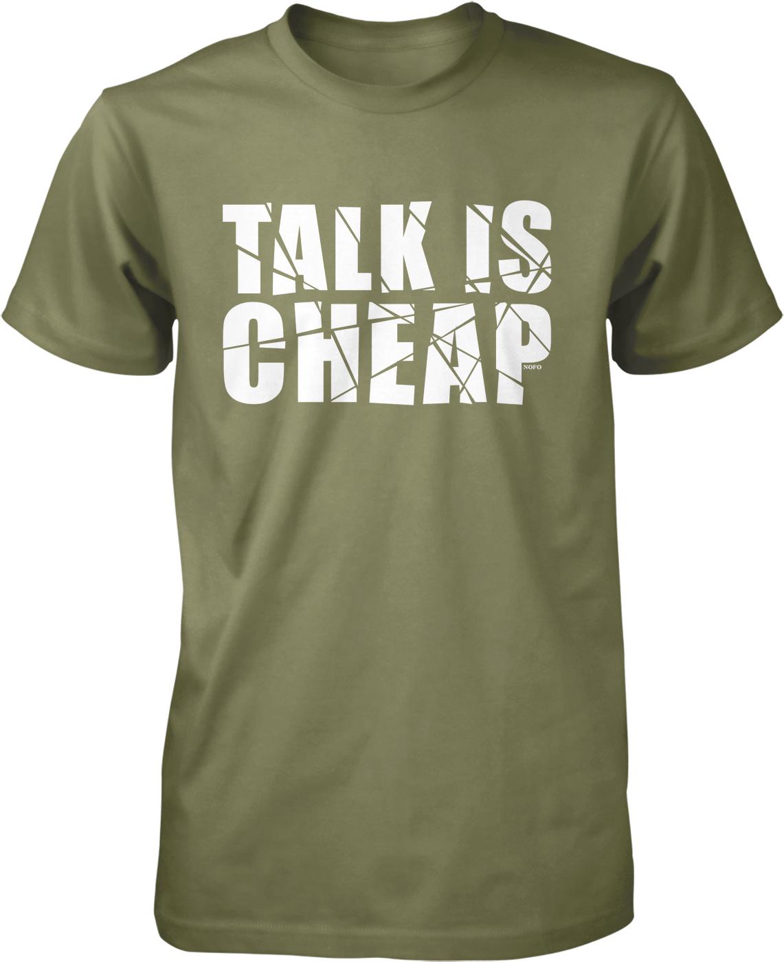 A green t-shirt with the text "TALK IS CHEAP" printed on it in white letters.