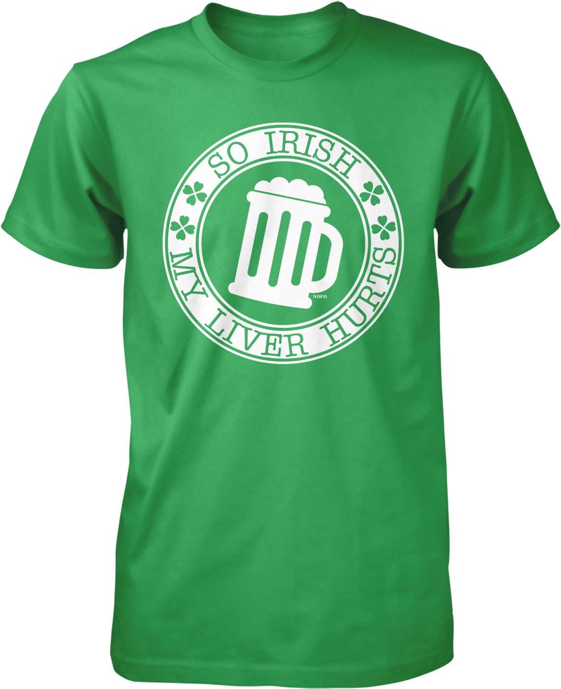 A green t-shirt with a white circular logo that says "So Irish, my liver hurts" around a mug icon.