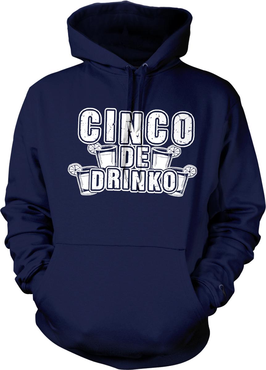 A navy blue hoodie with the text "CINCO DE DRINKO" printed on it.