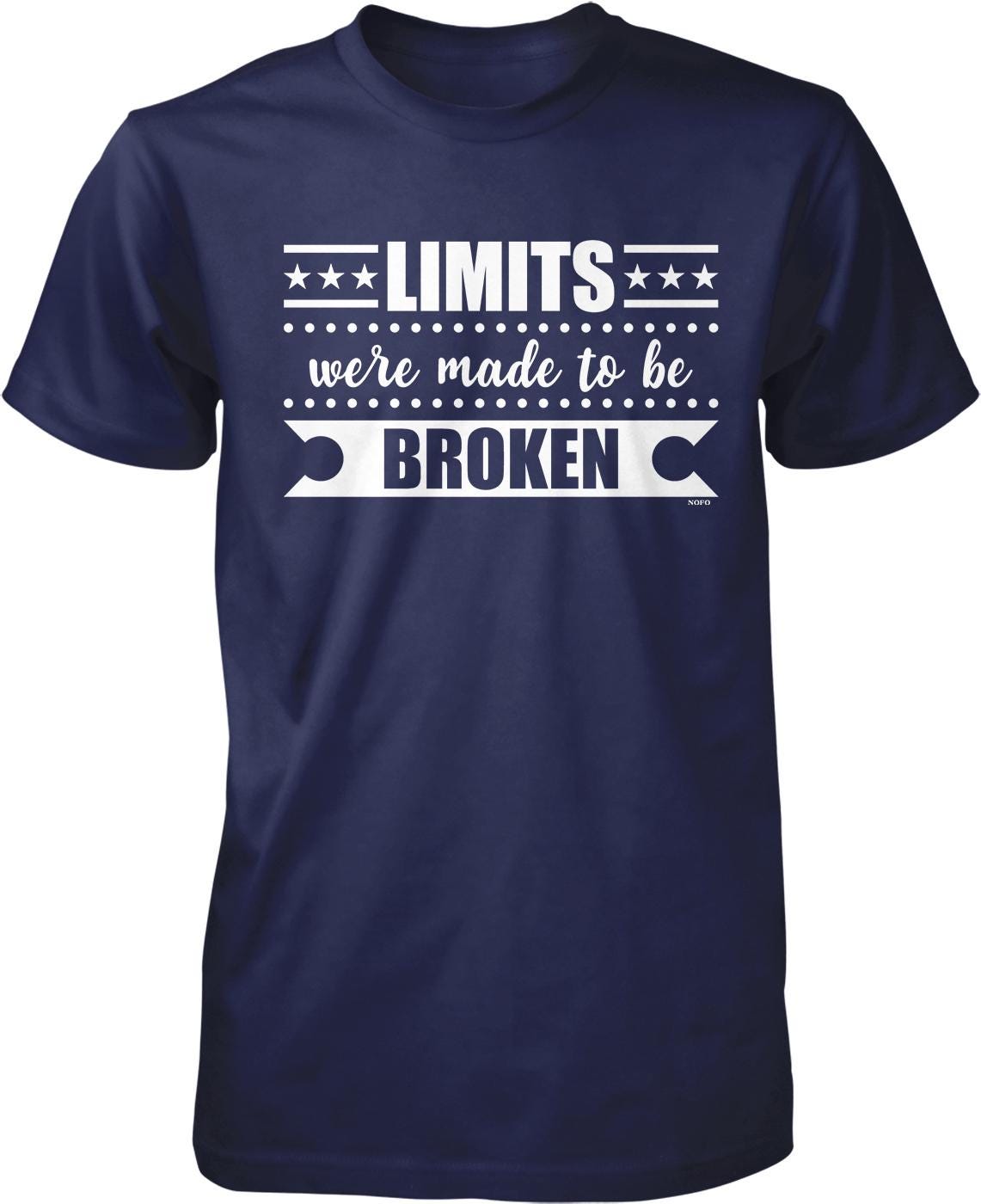 A navy blue t-shirt with the text "LIMITS were made to be BROKEN" printed on it in white lettering.
