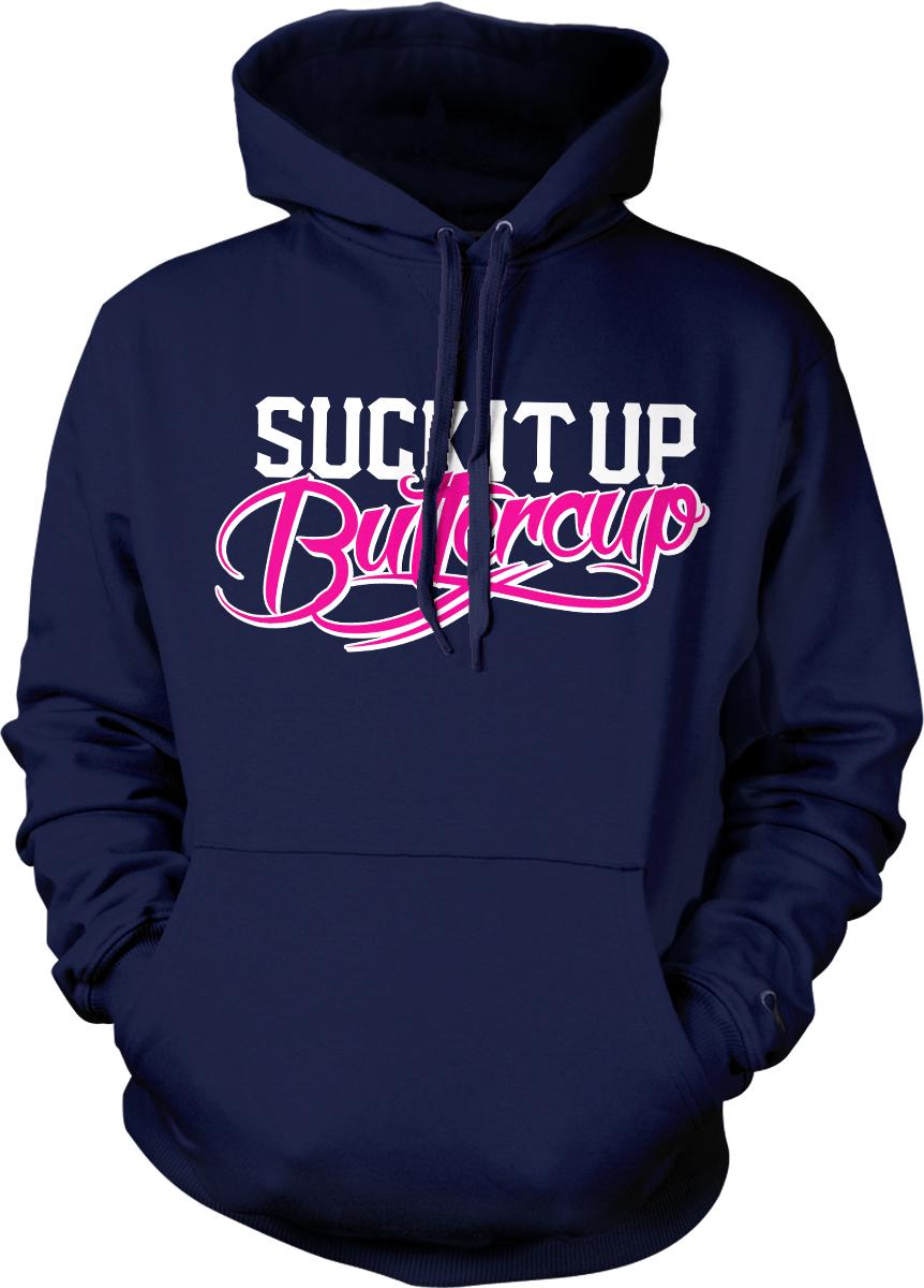 A navy blue hoodie with the text "SUCK IT UP BUTERcup" printed on it.
