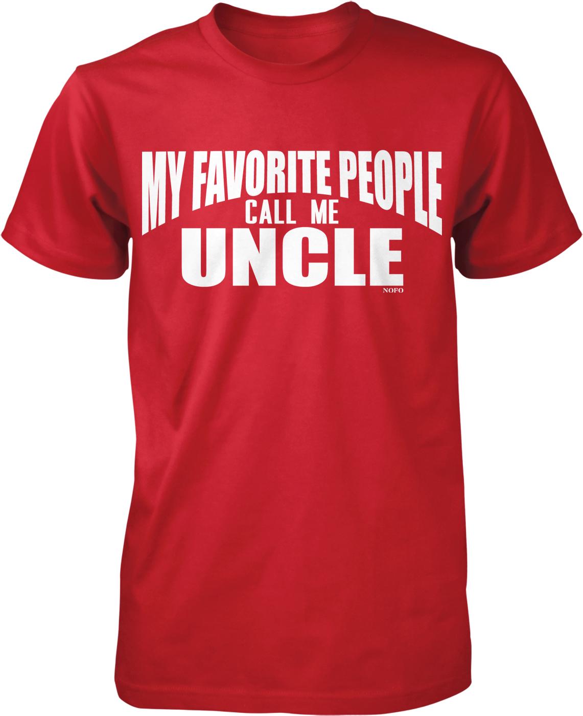 A red t-shirt with white text that says "MY FAVORITE PEOPLE CALL ME UNCLE" printed on it.