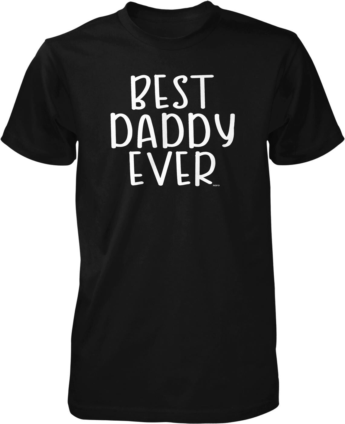 A black t-shirt with white text that says "BEST DADDY EVER".