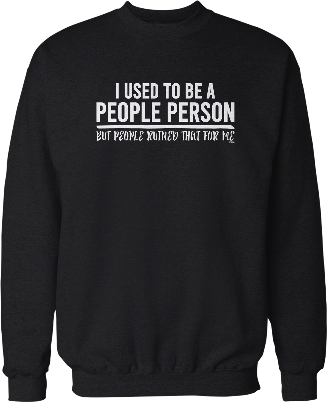 I used to be a people person, but people ruined that for me