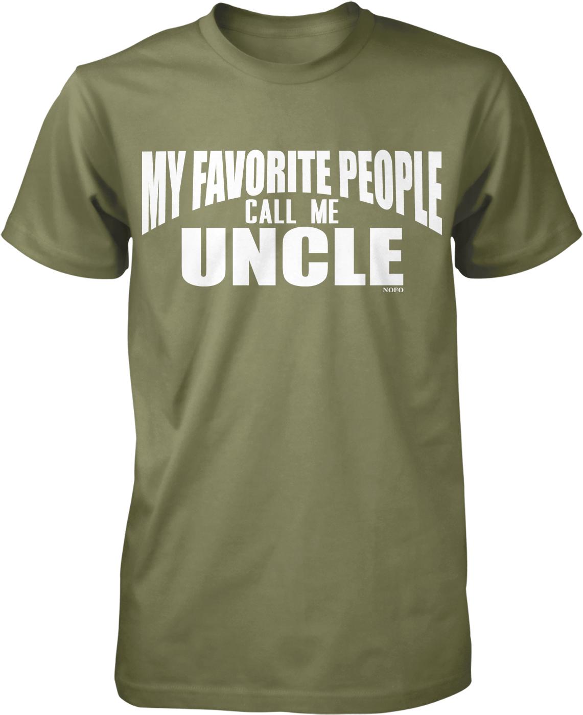 A green t-shirt with white text that says "MY FAVORITE PEOPLE CALL ME UNCLE" printed on it.