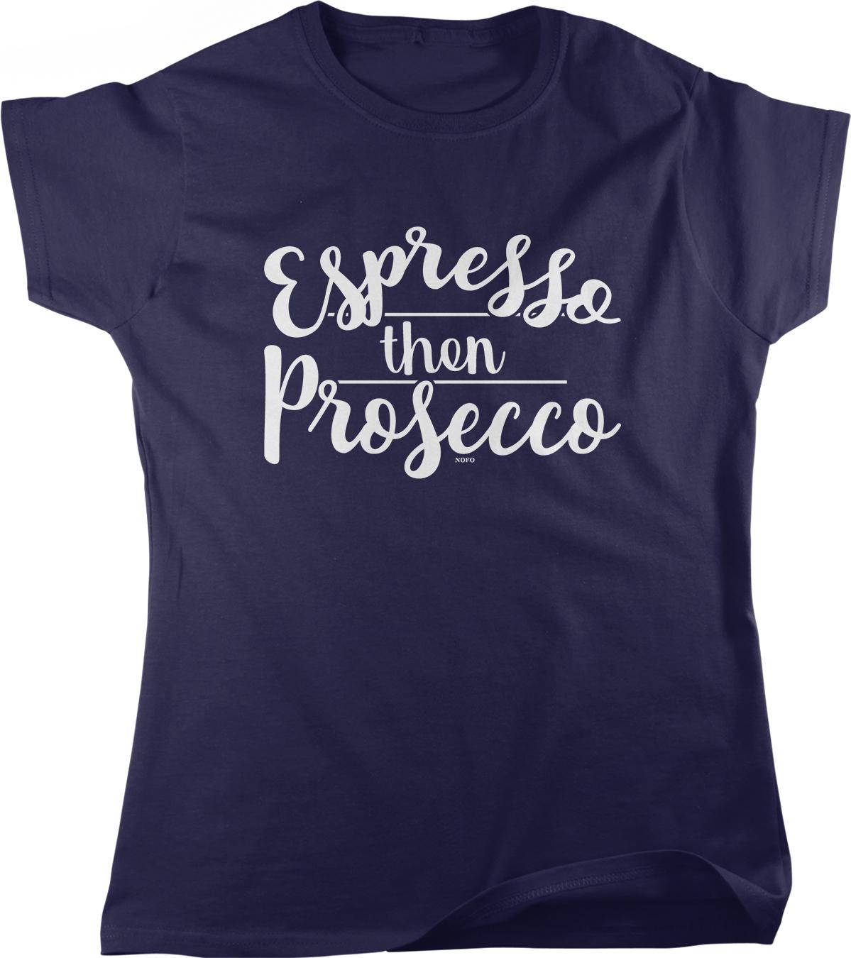 A navy blue t-shirt with white text that reads "Espresso then Prosecco".