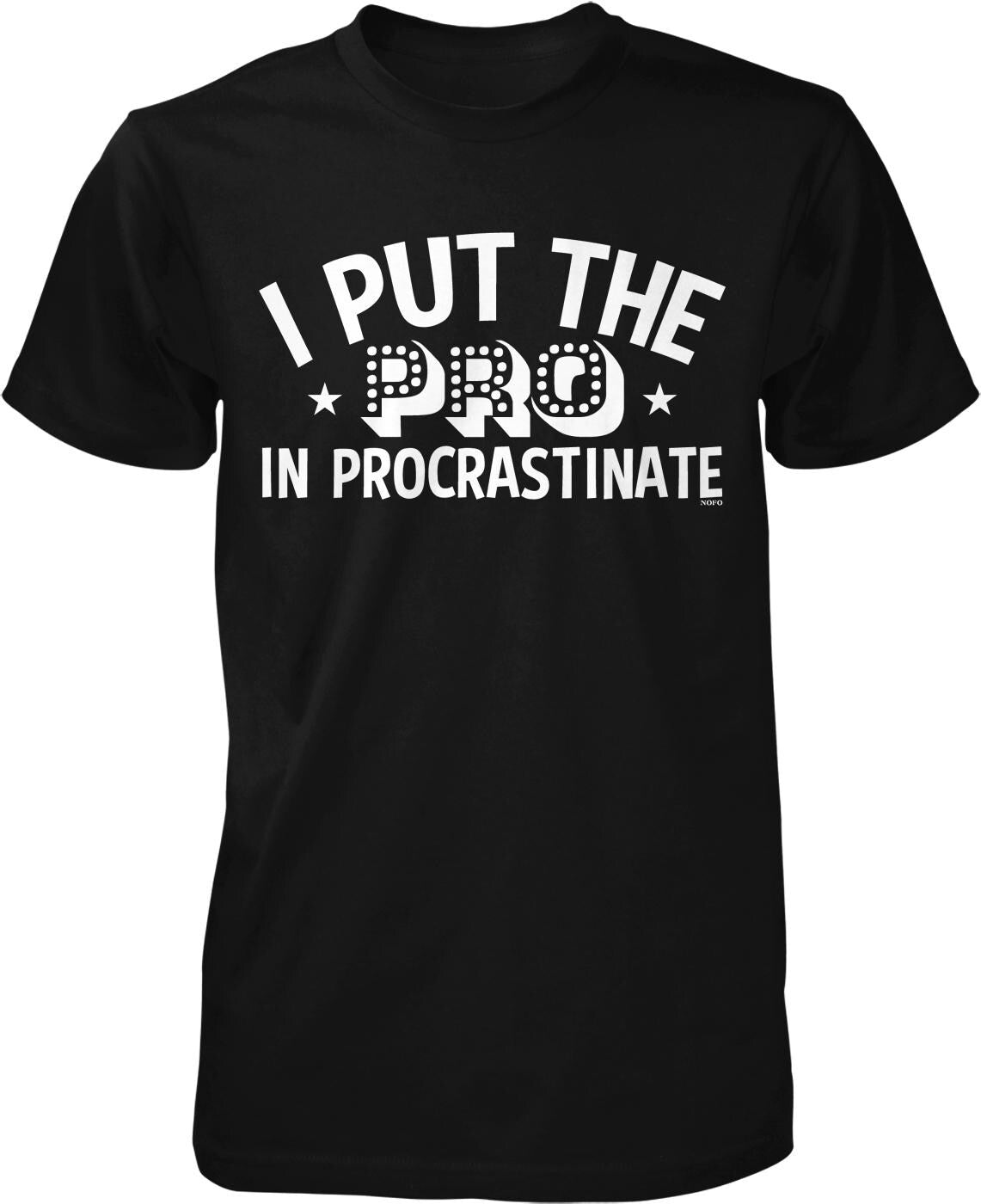 I put the pro in procrastinate